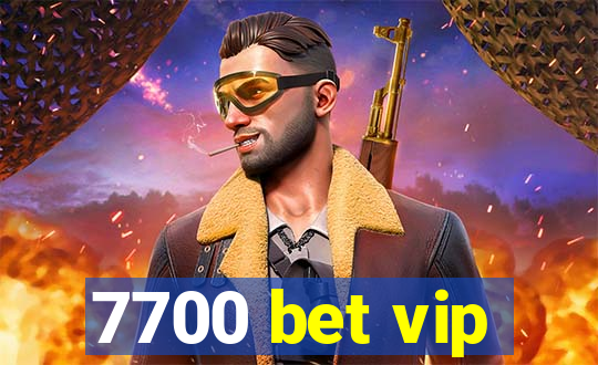 7700 bet vip